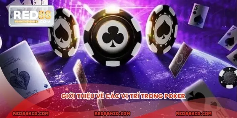 Giới thiệu về các vị trí trong poker