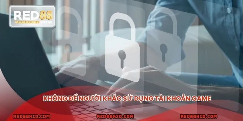 Không cung cấp nick game với ai khác