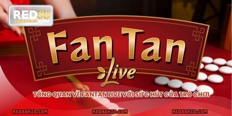 Điểm cần biết về Fantan live