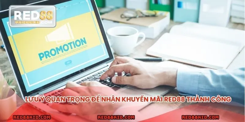 Lưu ý về các yêu cầu cần thiết để nhận thưởng