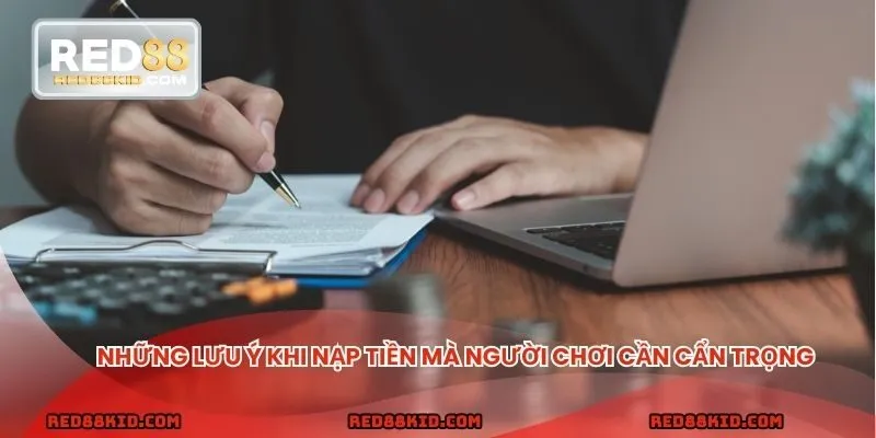 Những lưu ý khi nạp tiền