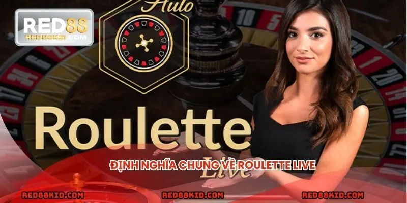 Khái quát chung về Roulette live